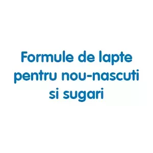 ​​​​​​​Formule de lapte pentru nou-nascuti si sugari
