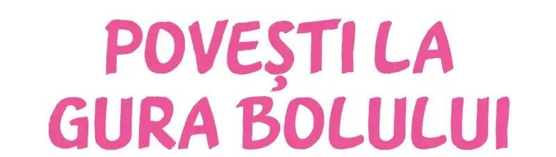 Povesti la gura bolului